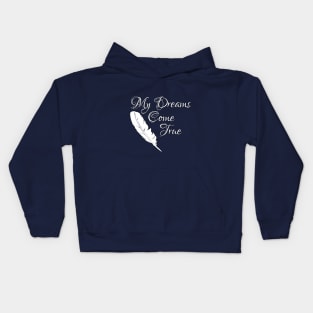 My Dreams Come True. Kids Hoodie